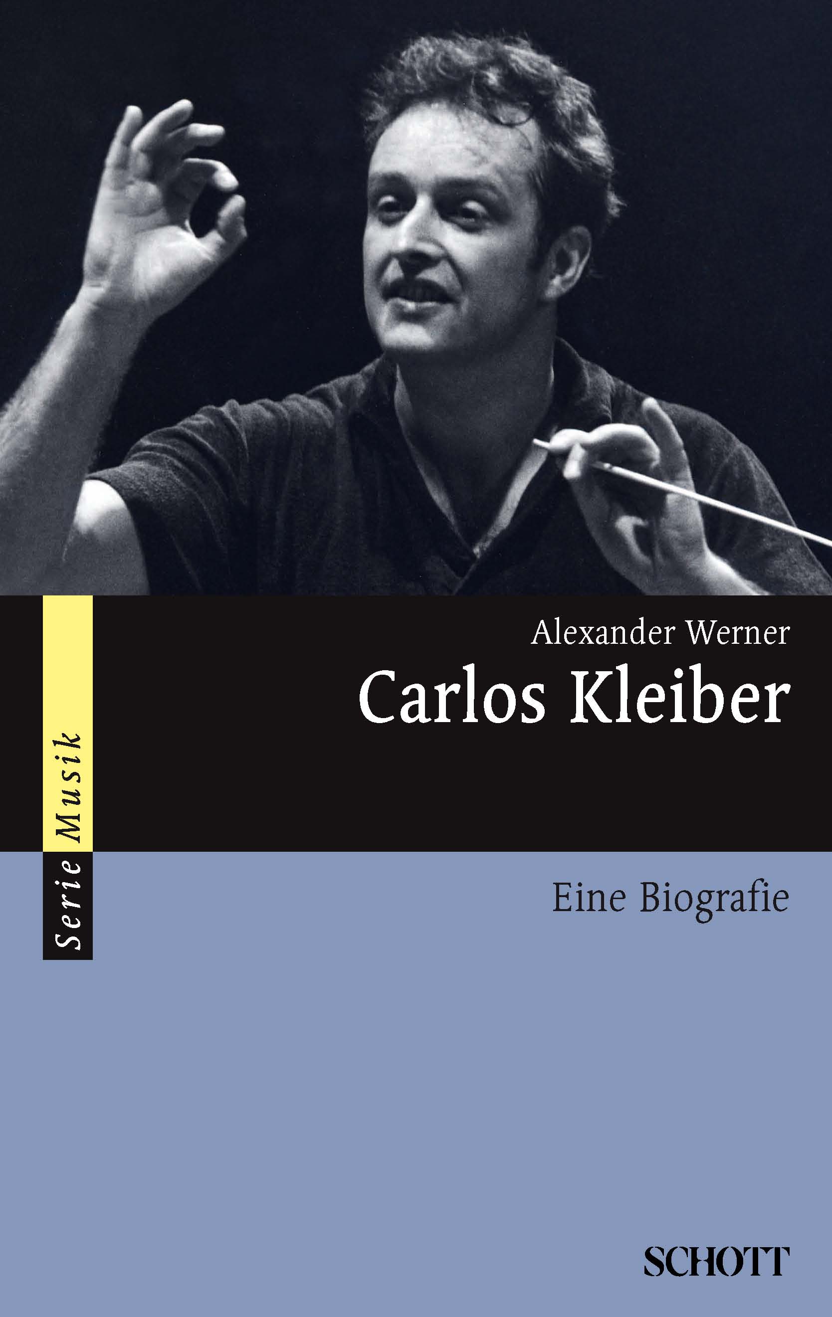Alexander Werner: Carlos Kleiber. Eine BIografie